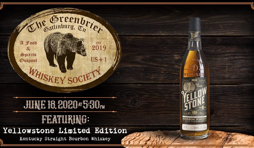 Yellowstone Limited Edition Kentucky Straight Bourbon Whiskey - Greenbrier Whiskey Society - June 18, 2020