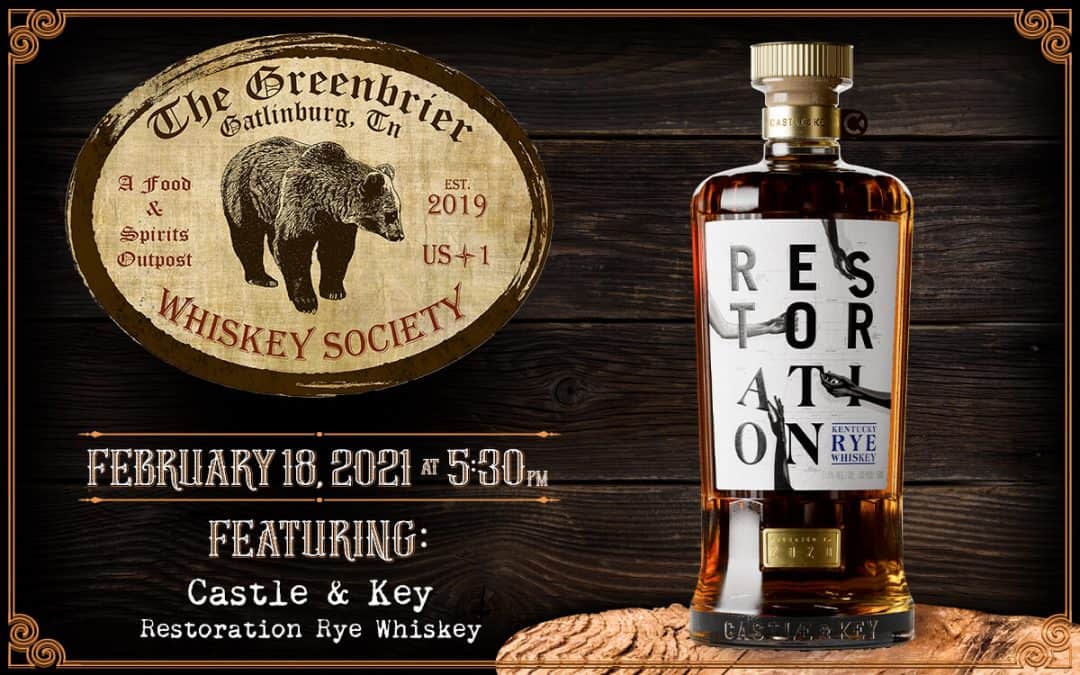 Greenbrier Whiskey Society Event on February 18 featuring Castle & Key Restoration Rye Whiskey